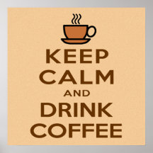 Mantener la calma y beber Poster del café