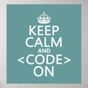 Póster Mantener la calma y<Code>activado - todos los colo
