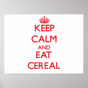 Póster Mantener la calma y comer Cereal
