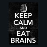 Póster Mantener la calma y comer el Poster del cerebro<br><div class="desc">Mantén la calma y come los cerebros. El mantra de cada zombi y las palabras de sabiduría de The Persnickety Owl.</div>