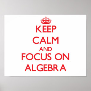 Póster Mantener la calma y concentrarse en ALGEBRA