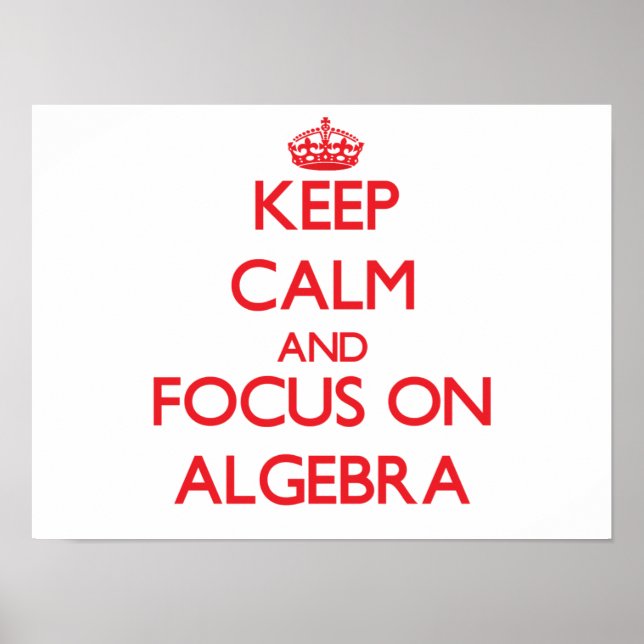 Póster Mantener la calma y concentrarse en ALGEBRA (Frente)