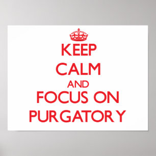 Póster Mantener la calma y concentrarse en el purgatorio