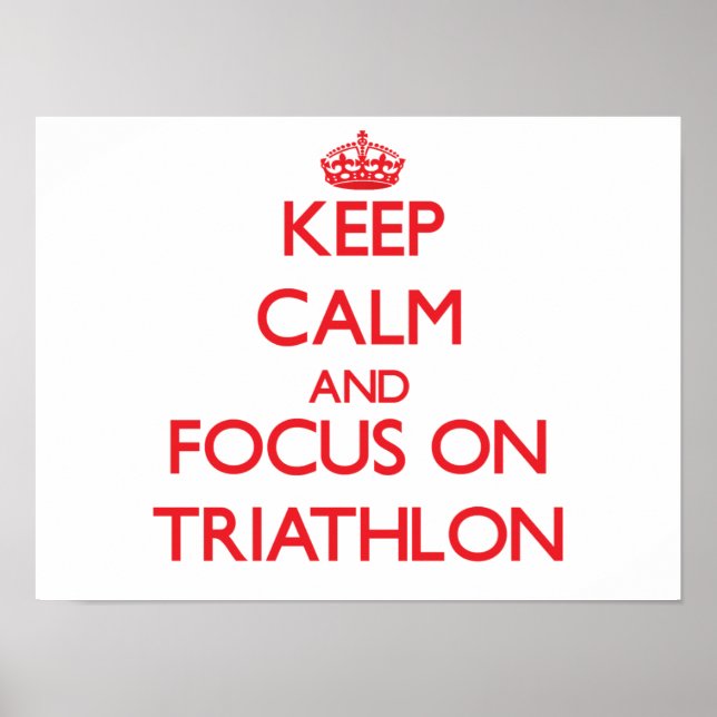 Póster Mantener la calma y concentrarse en el Triatlón (Frente)