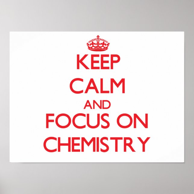 Póster Mantener la calma y concentrarse en la química (Frente)