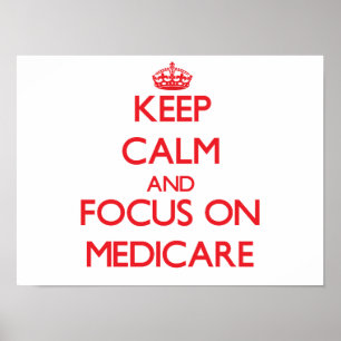Póster Mantener la calma y concentrarse en Medicare