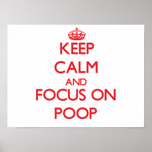 Póster Mantener la calma y concentrarse en poop