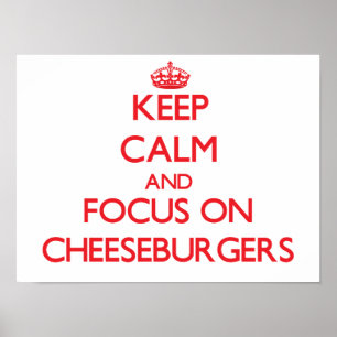 Póster Mantener la calma y concentrarse en Queseburgurgía