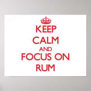 Póster Mantener la calma y concentrarse en Rum