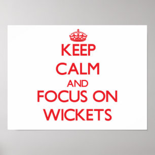 Póster Mantener la calma y concentrarse en Wickets