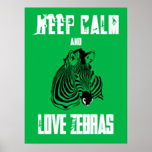 Póster Mantener la calma y el amor Zebras Divertido Poste