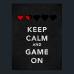 Póster Mantener la calma y el juego activado (Onyx)<br><div class="desc">Este poster es una parodia del meme Keep Calm and Carry On con un giro relacionado con el juego. Keep Calm and Game On tiene elegantes corazones pixelados cubiertos con un toque estridente. Tras una inspección más detallada, todo el fondo se textura para la conciencia con una sensación de gruñido/raspado...</div>