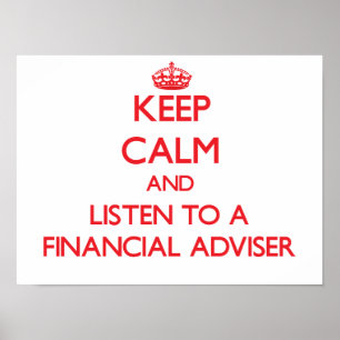 Póster Mantener la calma y escuchar a un asesor financier