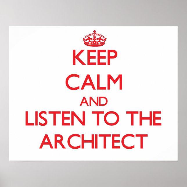 Póster Mantener la calma y escuchar al arquitecto (Frente)