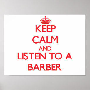 Póster Mantener la calma y escuchar un barbero