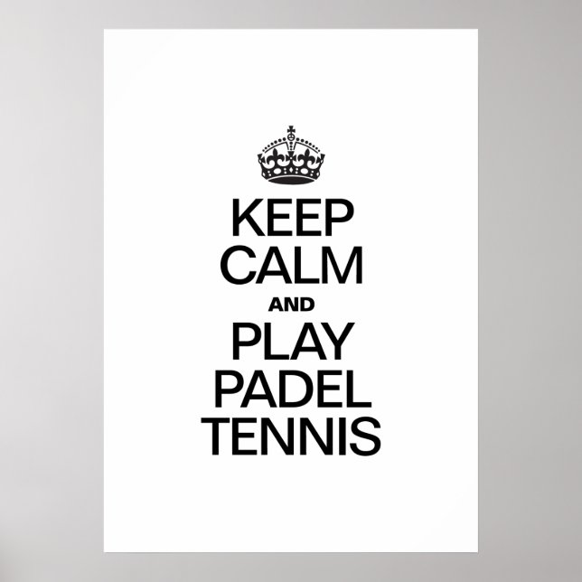 PÓSTER MANTENER LA CALMA Y JUGAR AL TENIS DEL PADEL (Frente)