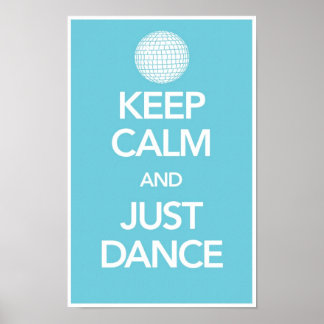 Póster Mantener la calma y justo Poster de baile en Cyan 