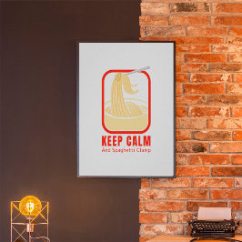 Póster mantener la calma y la espagueti