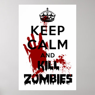 Póster Mantener La Calma Y Matar Al Poster Blanco Zombies