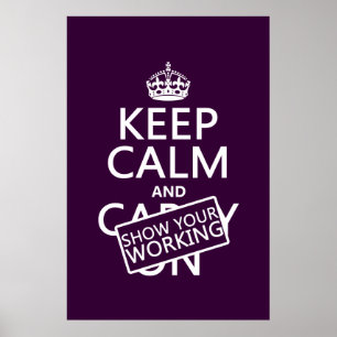 Póster Mantener la calma y mostrar su trabajo (cualquier