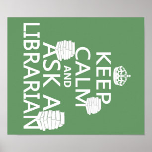 Póster Mantener la calma y preguntar a una biblioteca