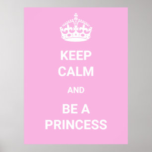 Póster Mantener la calma y ser una princesa