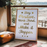 Póster Mantener positivo<br><div class="desc">Poster de tipografía positiva: mantente positivo,  trabaja duro y hazlo posible. El oro trabaja para recordarte que eres positivo cada día de tu vida. Haré una gran obra de arte para una sala de oficinas.</div>