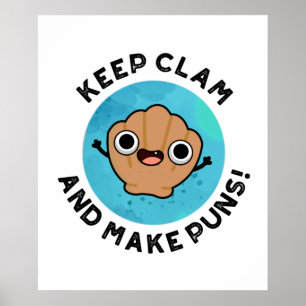 Póster Mantenga Clam Y Haga Que Puns Funny Shell Pun