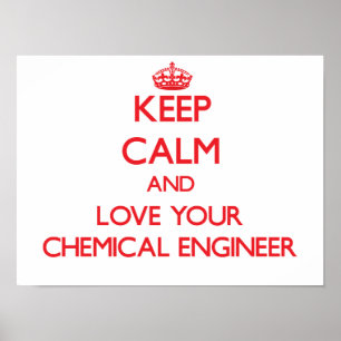 Póster Mantenga la calma y ame a su ingeniero químico