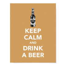 Mantenga la calma y beba una cerveza poster