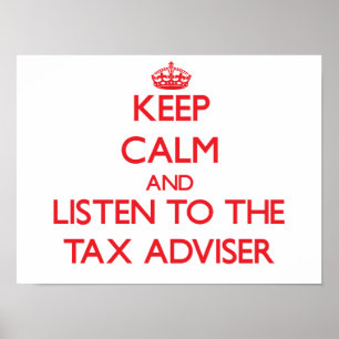 Póster Mantenga la calma y escuche al asesor fiscal