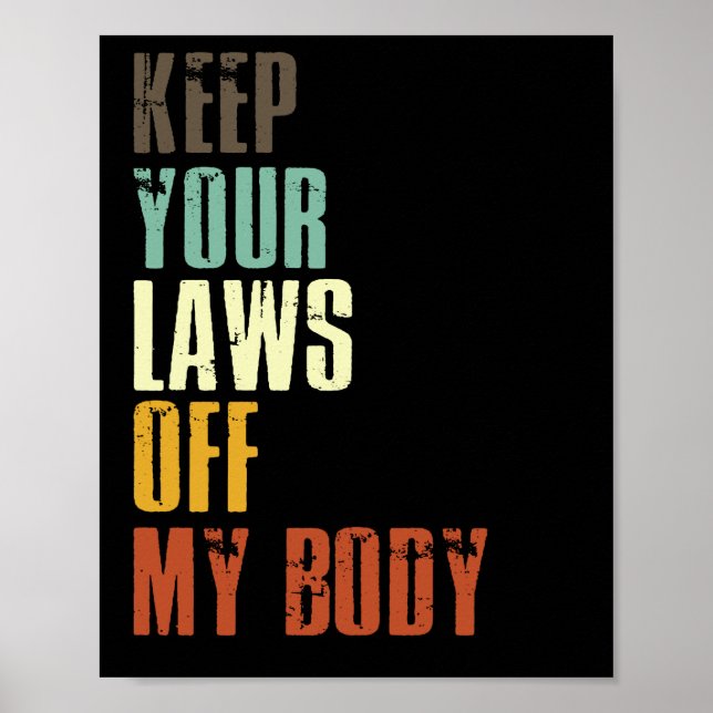 Póster Mantenga sus leyes fuera de mi cuerpo profesional  (Frente)