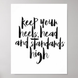 Póster Mantenga sus tacones en alto y sus estándares
