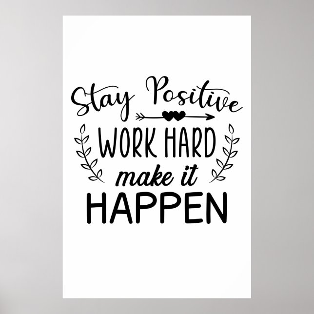 Póster Mantengan el trabajo positivo y hagan que suceda (Frente)