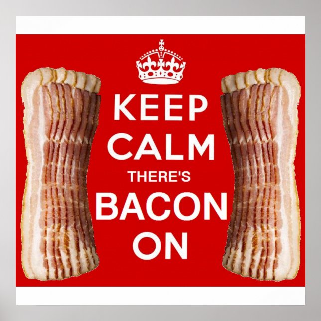 Póster ¡Mantengan la calma, ahí está Bacon On Poster! (Frente)