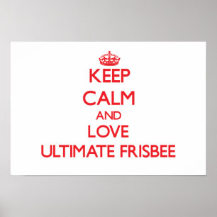 Póster Mantengan la calma y amen a Ultimate Frisbee