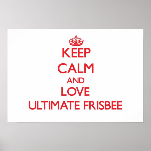 Póster Mantengan la calma y amen a Ultimate Frisbee (Frente)