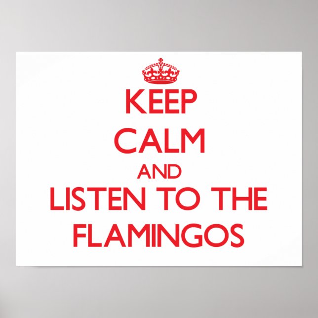 Póster Mantengan la calma y escuchen a los Flamingos (Frente)