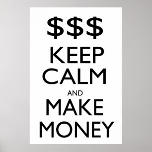 Póster Mantengan la calma y hagan dinero