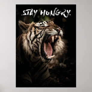 Póster Manténganse hambrientos - Tiger Roaring