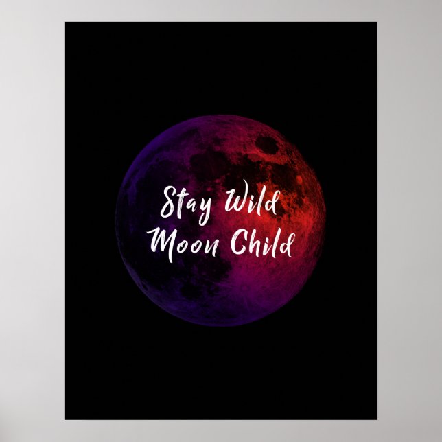 Póster Mantente salvaje con el niño de la luna