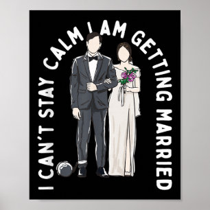 Póster Mantente tranquilo Estoy Casado Boda De Felicidad