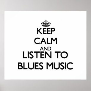 Póster Mantente tranquilo y escucha la MÚSICA BLUES