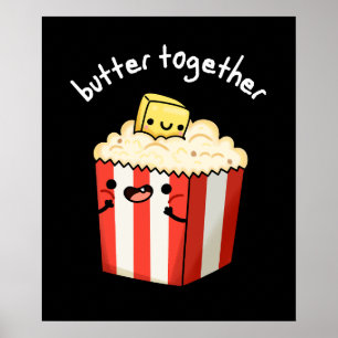 Póster Mantequilla Juntos Funny Popcorn Pun Dark BG