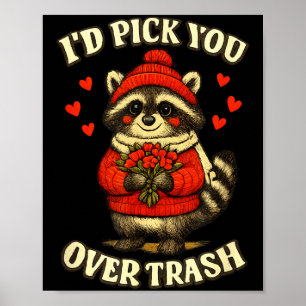 Póster Mapache Divertido Te Elegiría Sobre la Basura San