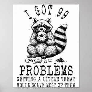Póster Mapache Divertido, Tengo 99 Problemas Citas Sarcás