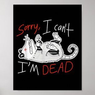 Póster Mapache Lo siento no puedo estoy muerto rata 
