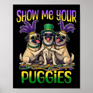 Póster Mardi Gras Show Me Your Pug Mardi Gras
