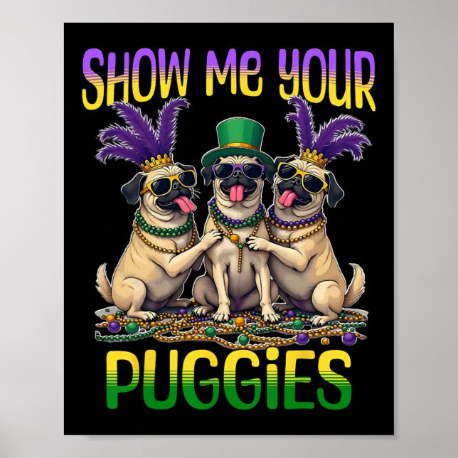 Póster Mardi Gras Show Me Your Pug Mardi Gras (Frente)
