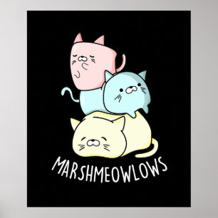 Póster Marsh-meow-lows Funny Cat Marshmallow Pun Dark BG